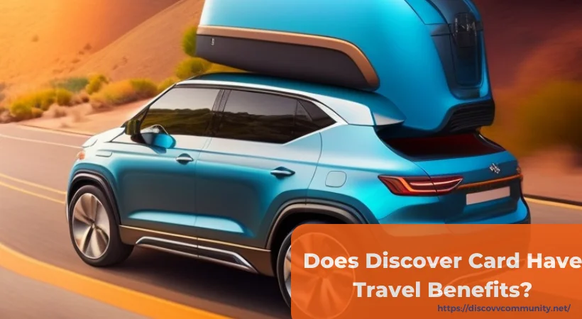Does Discover Card Have Travel Benefits?
